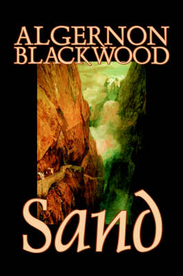 Book cover for Sand by Algernon Blackwood, Fiction, Fantasy, Horror, Fairy Tales, Folk Tales, Legends & Mythology