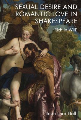 Book cover for Sexual Desire and Romantic Love in Shakespeare