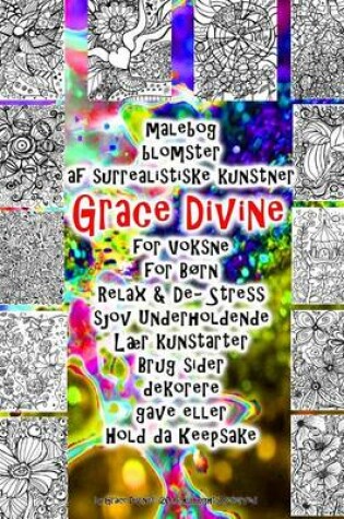 Cover of malebog blomster af surrealistiske kunstner Grace Divine for Voksne for Born Relax & De- Stress sjov Underholdende Laer kunstarter Brug sider dekorere gave eller Hold da Keepsake