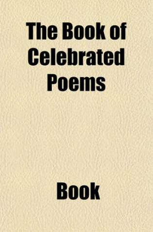 Cover of The Book of Celebrated Poems