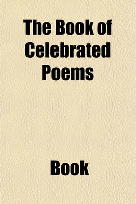 Book cover for The Book of Celebrated Poems