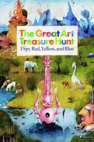 Cover of Great Art Treasure Hunt: I Spy Red, Yellow, and Blue