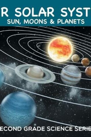 Cover of Our Solar System (Sun, Moons & Planets)