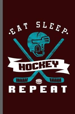 Book cover for Eat Sleep Hockey Repeat