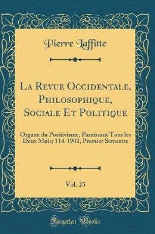 Cover of La Revue Occidentale, Philosophique, Sociale Et Politique, Vol. 25