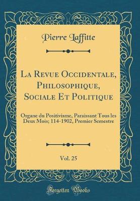 Book cover for La Revue Occidentale, Philosophique, Sociale Et Politique, Vol. 25