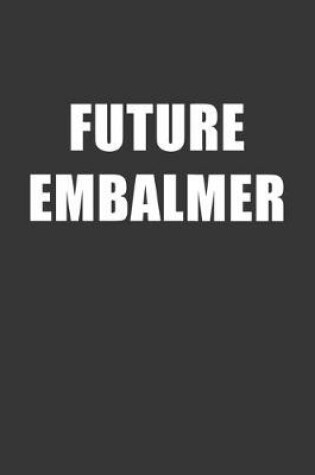 Cover of Future Embalmer Notebook