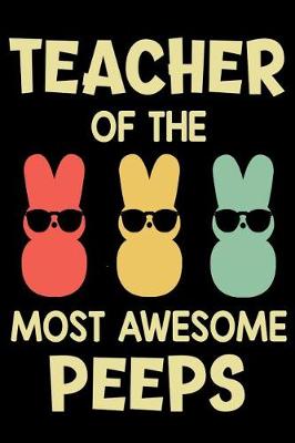 Book cover for Teacher of the most awesome peeps