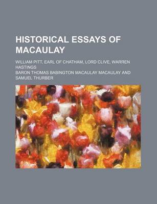 Book cover for Historical Essays of Macaulay; William Pitt, Earl of Chatham, Lord Clive, Warren Hastings