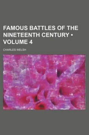 Cover of Famous Battles of the Nineteenth Century (Volume 4)