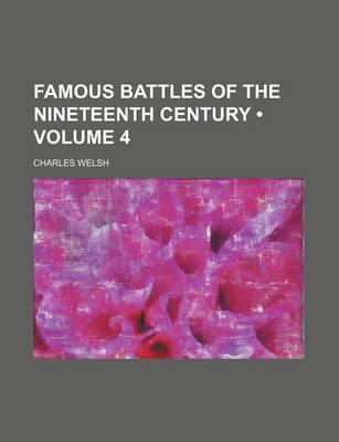 Book cover for Famous Battles of the Nineteenth Century (Volume 4)