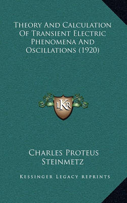 Book cover for Theory and Calculation of Transient Electric Phenomena and Oscillations (1920)