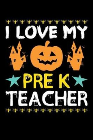 Cover of I Love My Pre K Teacher