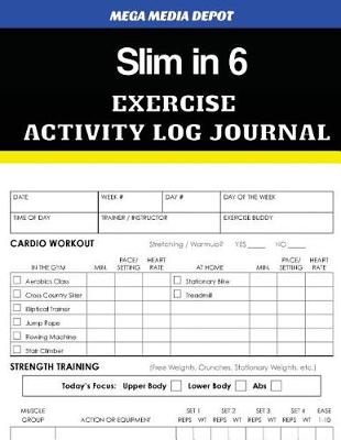 Book cover for Slim in 6 Exercise Activity Log Journal