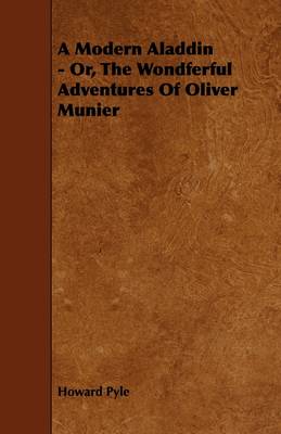 Book cover for A Modern Aladdin - Or, The Wondferful Adventures Of Oliver Munier