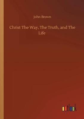 Book cover for Christ The Way, The Truth, and The Life