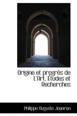 Book cover for Origine Et Progres de L'Art, Etudes Et Recherches