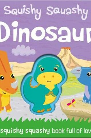 Cover of Squishy Squashy Dinosaur
