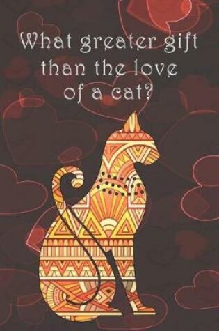 Cover of What greater gift than the love of a cat.