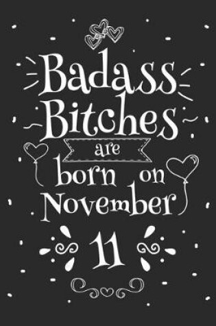 Cover of Badass Bitches Are Born On November 11