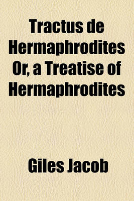 Book cover for Tractus de Hermaphrodites Or, a Treatise of Hermaphrodites