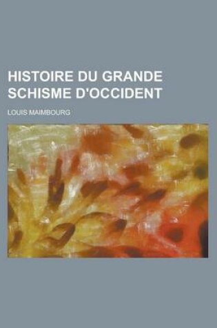 Cover of Histoire Du Grande Schisme D'Occident