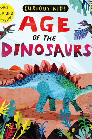 Cover of Curious Kids: Age of the Dinosaurs