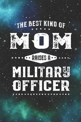 Book cover for The Best Kind Of Mom Raises A Military Officer