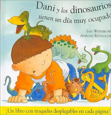 Book cover for Dani y Los Dinosaurios Tienen Un Dia Muy Ocupado