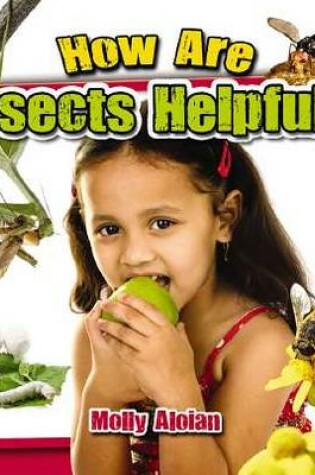 Cover of How are insects helpful?