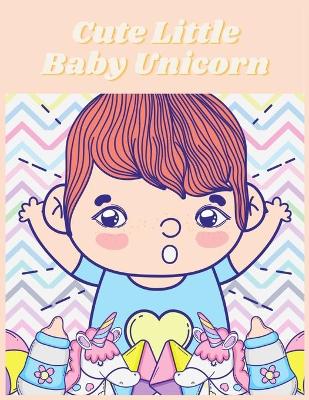 Book cover for Cute Little Baby Unicorn