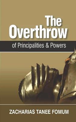 Cover of The Overthrow of Principalities and Powers