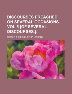 Book cover for Discourses Preached on Several Occasions. Vol.5 [Of Several Discourses.]