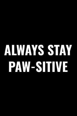Book cover for Always Stay Paw-Sitive