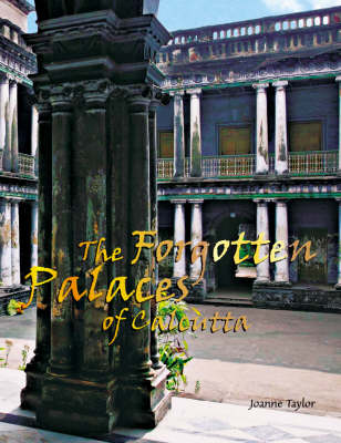 Book cover for The Forgotten Palaces of Calcutta