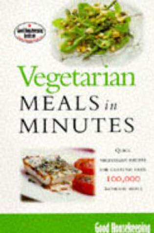 Cover of "Good Housekeeping" Vegetarian Meals in Minutes