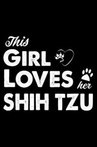 Cover of This Girl Loves Her Shih Tzu