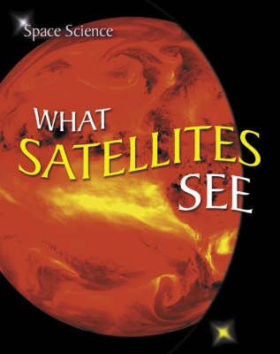 Cover of What Satellites See