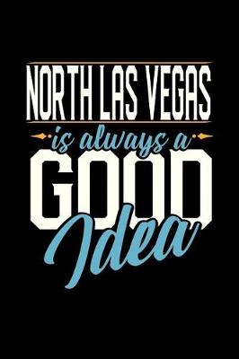 Book cover for North Las Vegas Is Always a Good Idea