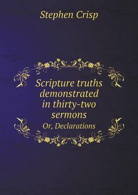 Book cover for Scripture Truths Demonstrated in Thirty-Two Sermons Or, Declarations