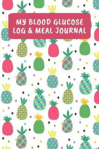 Cover of My Blood Glucose Log & Meal Journal