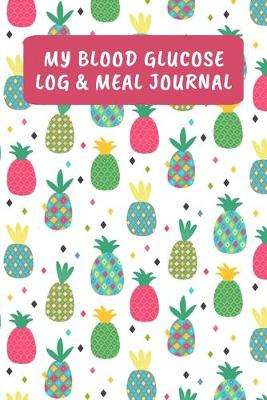 Book cover for My Blood Glucose Log & Meal Journal