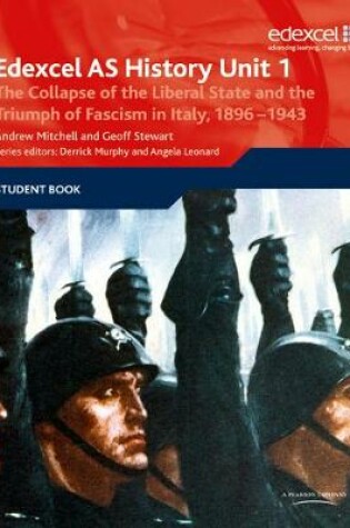 Cover of Edexcel GCE History AS Unit 1 E/F3 The Collapse of the Liberal State and the Triumph of Fascism in Italy, 1896-1943