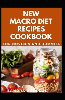 Book cover for New Macro Diet Recipes Cookbook For Novices And Dummies