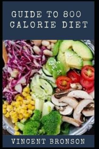 Cover of Guide to 800 Calorie Diet