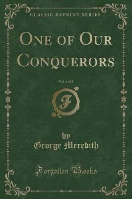 Book cover for One of Our Conquerors, Vol. 1 of 3 (Classic Reprint)