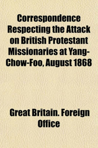 Cover of Correspondence Respecting the Attack on British Protestant Missionaries at Yang-Chow-Foo, August 1868