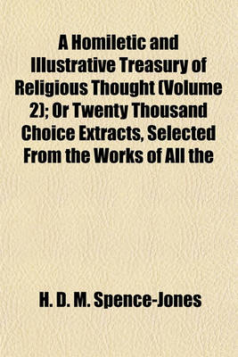 Book cover for A Homiletic and Illustrative Treasury of Religious Thought (Volume 2); Or Twenty Thousand Choice Extracts, Selected from the Works of All the