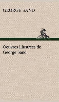 Book cover for Oeuvres illustrées de George Sand Les visions de la nuit dans les campagnes - La vallée noire - Une visite aux catacombes