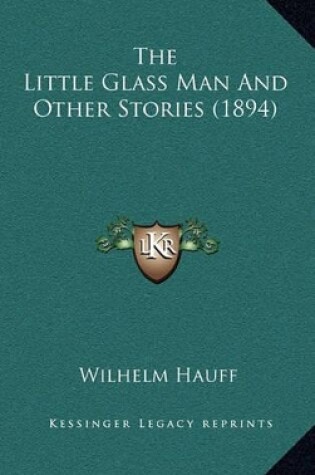 Cover of The Little Glass Man And Other Stories (1894)